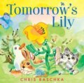 Kniha: Tomorrow's Lily (Chris Raschka). Greenwillow Books, 2024