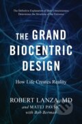 Kniha: The Grand Biocentric Design (Matej Pavsic a Robert Lanza). BenBella Books, 2021