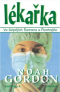 Kniha: Lékařka (Gordon Noah a Noah Gordon). Eminent, 1999
