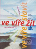 Kniha: Ve víře žít, ve víře slavit : svátky církevního roku (Kalich). Kalich, 2007