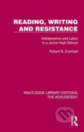 Kniha: Reading, Writing and Resistance (B. Robert Everhart). Taylor and Francis, 2024