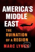 Kniha: America’s Middle East (Marc Lynch). , 2025
