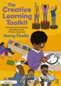 Kniha: Creative Learning Toolkit (Kerry Thalia). Taylor and Francis, 2024
