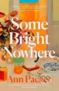 Kniha: Some Bright Nowhere (Ann Packer). Fourth Estate, 2026