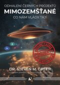 Kniha: Mimozemšťané - Odhalení černých projektů (Steven M. Greer). Práh, 2025