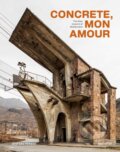 Kniha: Concrete, Mon Amour (Gestalten a Stefano Perego). Die Gestalten Verlag, 2025