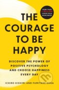 Kniha: Courage to Be Happy (Fumitake Koga a Ichiro Kishimi). Atria Books, 2024