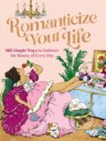 Kniha: Romanticize Your Life (Harper Celebrate). , 2023
