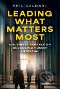 Kniha: Leading What Matters Most (Phil Geldart). Forbes, 2024