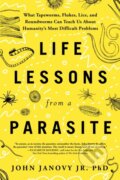 Kniha: Life Lessons from a Parasite (John Janovy Jr.). Sourcebooks, 2024