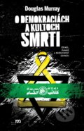 Kniha: O demokraciách a kultoch smrti (Douglas Murray), 2025