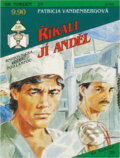 Kniha: Říkali jí anděl (Patricia Vandenberg). Ivo Železný, 1992