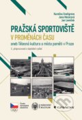 Kniha: Pražská sportoviště v proměnách času (Karolína Snellgrove, Jana Mezerová a Jan Lomíček). Grada, 2025