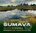 Kniha: Šumava Zlatá hodinka (Vladimír Kunc). FOTOKUNC, 2025
