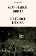 Kniha: Železnice Mexika (Gian Marco Griffi). Meridione, 2025