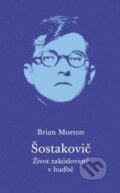 Kniha: Šostakovič (Brian Morton). Kalich, 2025