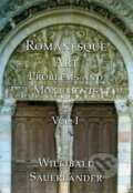 Kniha: Romanesque Art, Vol. I (Willibald Sauerlander). , 2004