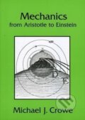 Kniha: Mechanics from Aristotle to Einstein (Michael J. Crowe). , 2007