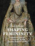 Kniha: Shaping Femininity (Sarah A. Bendall). Bloomsbury, 2021