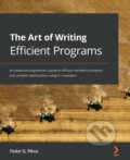Kniha: The Art of Writing Efficient Programs (Fedor G. Pikus). Packt, 2021