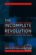 Kniha: Incomplete Revolution (Gosta Esping-Andersen). Polity Press, 2009
