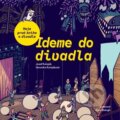Kniha: Ideme do divadla. Moja prvá kniha o divadle (Veronika Kolejáková). Divadelný ústav, 2025