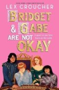 Kniha: Bridget and Gabe Are Not Okay (Lex Croucher). Bloomsbury, 2026