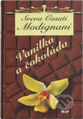Kniha: Vanilka a čokoláda (Sveva Casati Modignani). Ikar, 2003