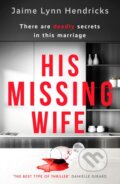 Kniha: His Missing Wife (Jaime Lynn Hendricks). Canelo, 2022