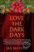 Kniha: Love the Dark Days (Ira Mathur). Peepal Tree Press, 2022