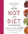 Kniha: The How Not to Diet Cookbook (Michael Greger). Bluebird, 2021
