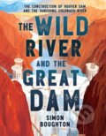 Kniha: The Wild River and the Great Dam (Simon Boughton). Little, Brown Young Readers, 2024
