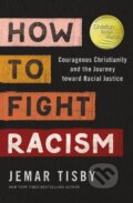 Kniha: How to Fight Racism (Jemar Tisby). Zondervan, 2023