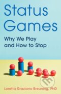 Kniha: Status Games (Loretta Graziano Breuning). Rowman & Littlefield, 2021