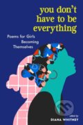 Kniha: You Don't Have to Be Everything (Diana Whitney). Workman Publishing, 2021