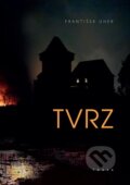 Kniha: Tvrz (František Uher). Togga, 2025