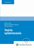 Kniha: Teória vyšetrovania (Martin Laca, Katarína Masár Kupková a Michal Cikhart). Wolters Kluwer, 2025
