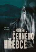 Kniha: Příběh černého hřebce (Václav Matějka). Václav Matějka, 2025