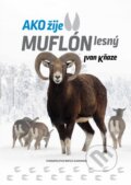 Kniha: Ako žije muflón lesný (Ivan Kňaze). Vydavateľstvo Matice slovenskej, 2025