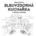 Kniha: Blbuvzdorná kuchařka (Bára Voštová). Concept 42, 2025