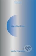 Kniha: Light Blue Filter (Václav Kopecký). UMPRUM, 2026