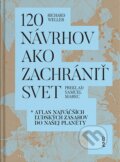 Kniha: 120 návrhov ako zachrániť svet (Richard Weller). 82 Book and Design Shop, 2025