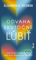 Kniha: Odvaha skutočne ľúbiť (Alexandra H. Solomon). Ikar, 2026