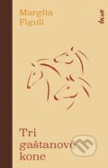 Kniha: Tri gaštanové kone (Margita Figuli). Ikar, 2026