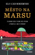 Kniha: Město na Marsu (Kelly Weinersmith a Zach Weinersmith). Universum, 2026