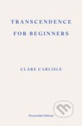Kniha: Transcendence for Beginners (Clare Carlisle). Fitzcarraldo Editions, 2025