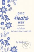 Kniha: God Hears Her 40-Day Devotional Journal (Our Daily Bread Ministries). , 2025