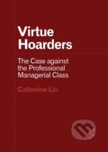 Kniha: Virtue Hoarders (Catherine Liu). University of Minnesota Press, 2021