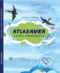 Kniha: AtlasAnka a vtáčie dobrodružstvo (Miriam Petráňová). , 2025
