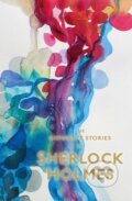 The Complete Stories of Sherlock Holmes - Arthur Conan Doyle, Wordsworth, 1996
